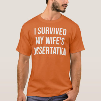 Camiseta Eu Sobrevivi ao meu Dissertador Phd de Dissertação