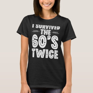 Camiseta Eu Sobrevivi aos 60 e 60, 70, 70 anos