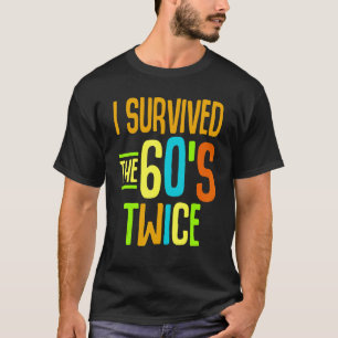 Camiseta Eu Sobrevivi aos 60 e 60, 70, 70 anos