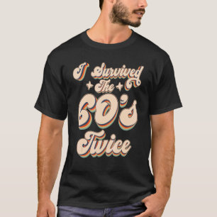 Camiseta Eu Sobrevivi aos 60 e 60, 70, 70 anos
