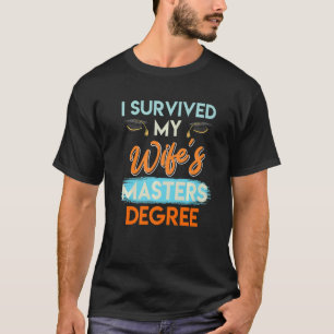 Camiseta Eu sobrevivi aos mestrados da minha esposa grau 4