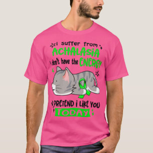 Camiseta Eu Sofro Da Achalasia Eu Não Tenho Energia Para