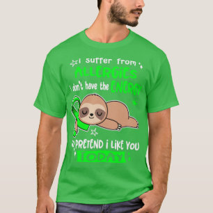 Camiseta Eu Sofro De Alergias Que Eu Não Tenho Energia Para