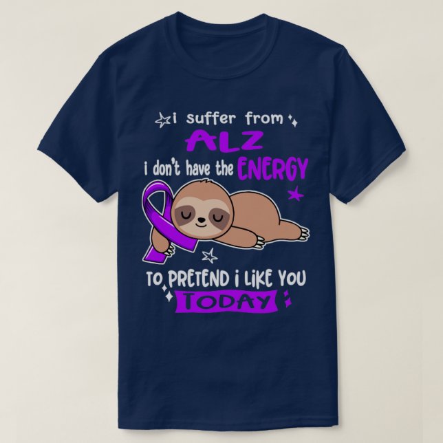 Camiseta Eu Sofro De ALZ Não Tenho Energia Para Preten (Frente do Design)