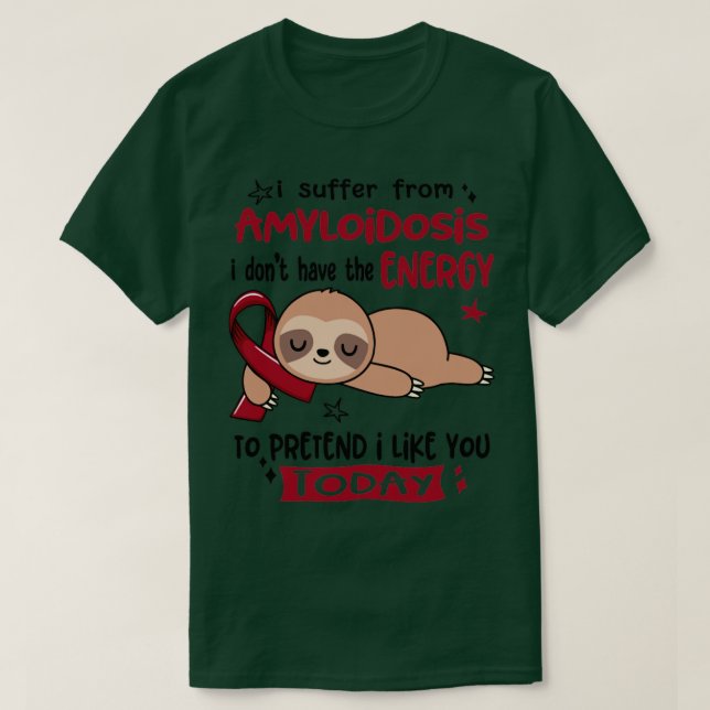 Camiseta Eu Sofro De Amiloidose Eu Não Tenho A Energia T (Frente do Design)
