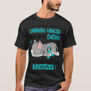 Camiseta Eu Sofro De Câncer de ovário Que Eu Não Tenho A En