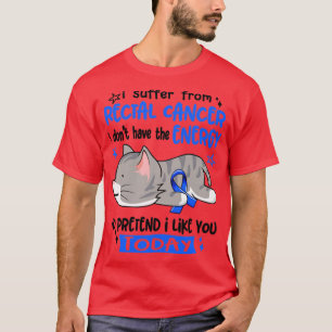 Camiseta Eu Sofro De Cancer Retal Que Eu Não Tenho Energia