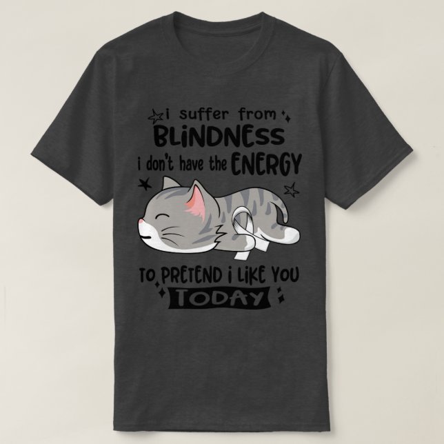 Camiseta Eu Sofro De Cegueira Eu Não Tenho Energia Para (Frente do Design)