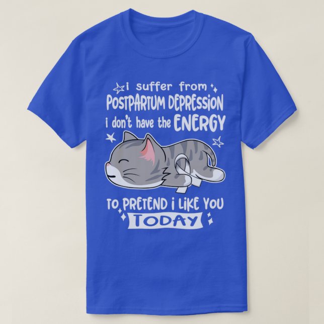 Camiseta Eu Sofro De Depressão Pós-Parto Eu Não Tenho (Frente do Design)