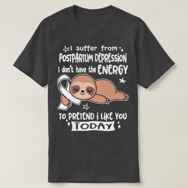 Camiseta Eu Sofro De Depressão Pós-Parto Eu Não Tenho (Frente do Design)