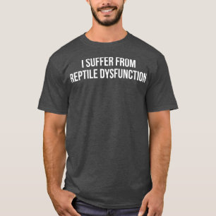 Camiseta Eu Sofro De Disfunção Réptil