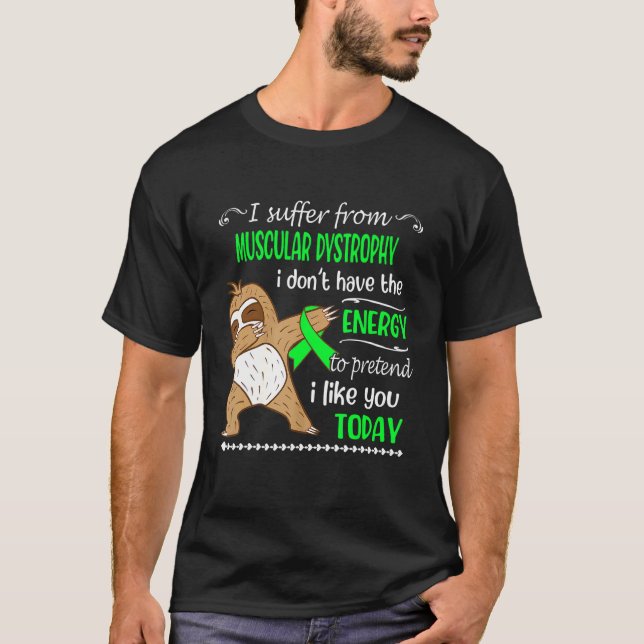 Camiseta Eu sofro de distrofia muscular que eu não tenho (Frente)