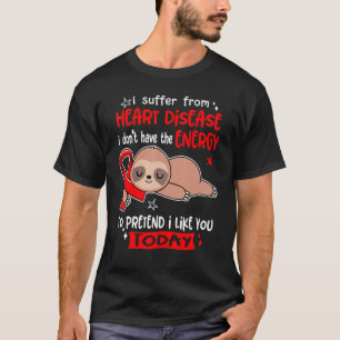 Camiseta Eu Sofro De Doença Cardíaca Para Fingir Que Gosto 