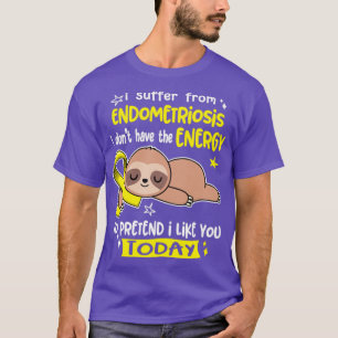 Camiseta Eu Sofro De Endometriose Eu Não Tenho Energia