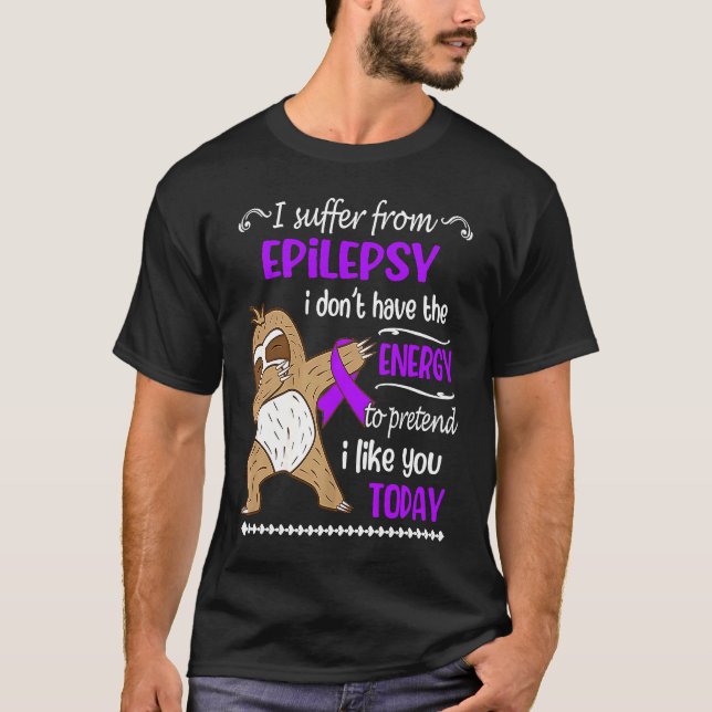 Camiseta Eu sofro de Epilepsia Eu não tenho energia (Frente)