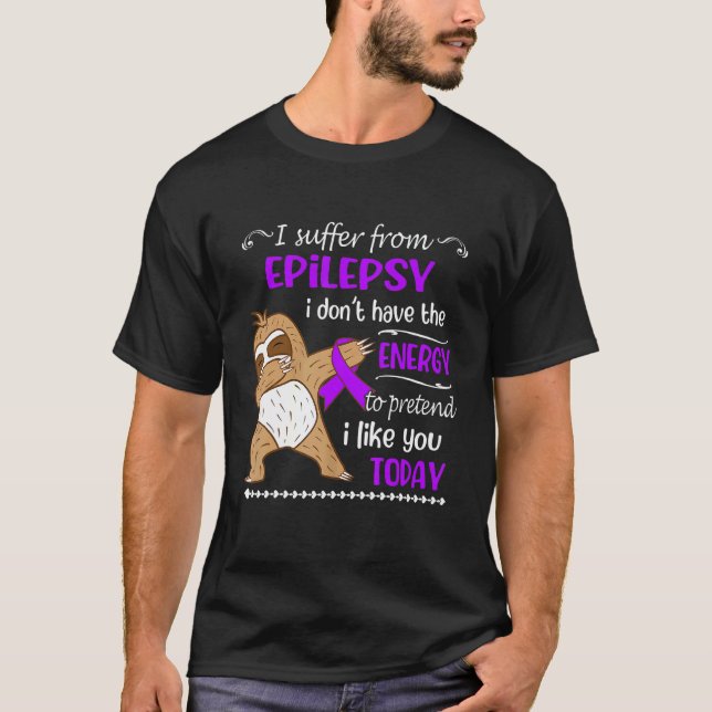 Camiseta Eu Sofro De Epilepsia Eu Não Tenho Energia Preguiç (Frente)