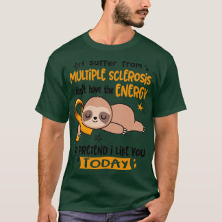 Camiseta Eu Sofro De Esclerose Múltipla Eu Não Tenho A E