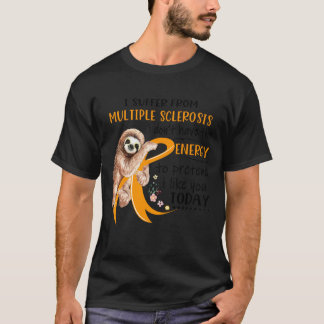 Camiseta Eu sofro de esclerose múltipla não tenho
