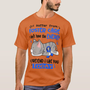 Camiseta Eu Sofro De Foster Care Eu Não Tenho Energia T