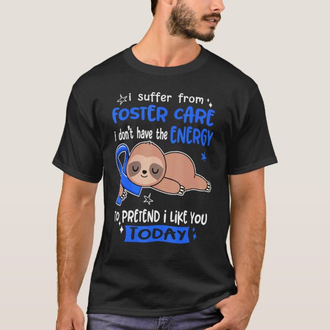Camiseta Eu Sofro De Foster Care Para Fingir Que Eu Gosto D (Frente)