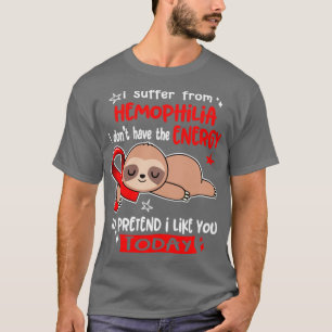 Camiseta Eu Sofro De Hemofilia Eu Não Tenho Energia Para