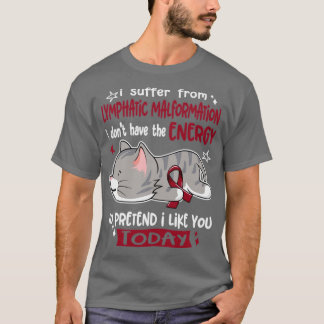 Camiseta Eu Sofro De Malformação Linfática Eu Não Tenho