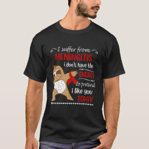 Camiseta Eu sofro de meningite não tenho energia