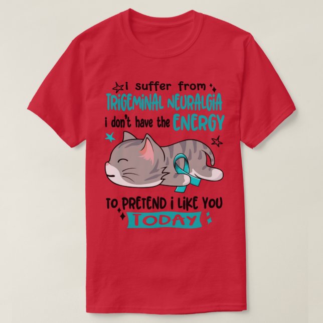 Camiseta Eu Sofro De Neuralgia Trigeminal Eu Não Tenho (Frente do Design)