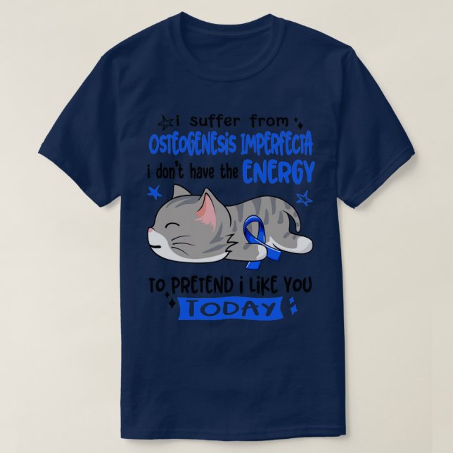Camiseta Eu Sofro De Osteogênese Imperfeta Que Eu Não Tenho (Frente do Design)