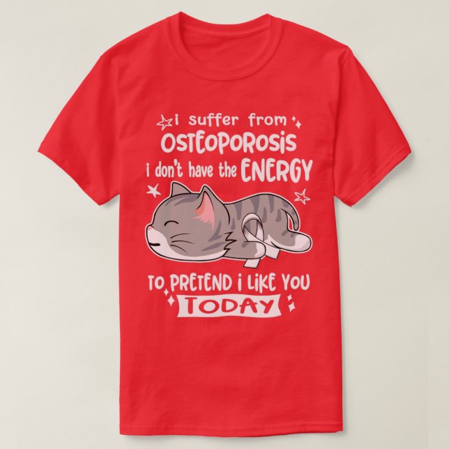 Camiseta Eu Sofro De Osteoporose Eu Não Tenho Energia (Frente do Design)