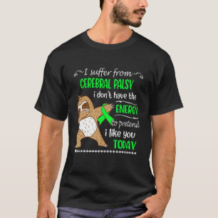 Camiseta Eu sofro de paralisia cerebral Eu não tenho energi