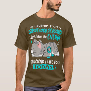 Camiseta Eu Sofro De Perturbação Obsessiva Compulsiva Que N