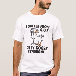 Camiseta Eu sofro de Síndrome de Ganso Bobo