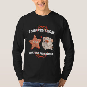 Camiseta Eu Sofro De Uma Grafia Obsessiva Do Porco OPD