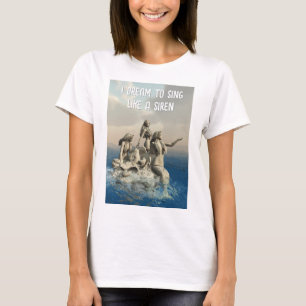 Camiseta Eu sonho cantar como uma Sereia. Sereias