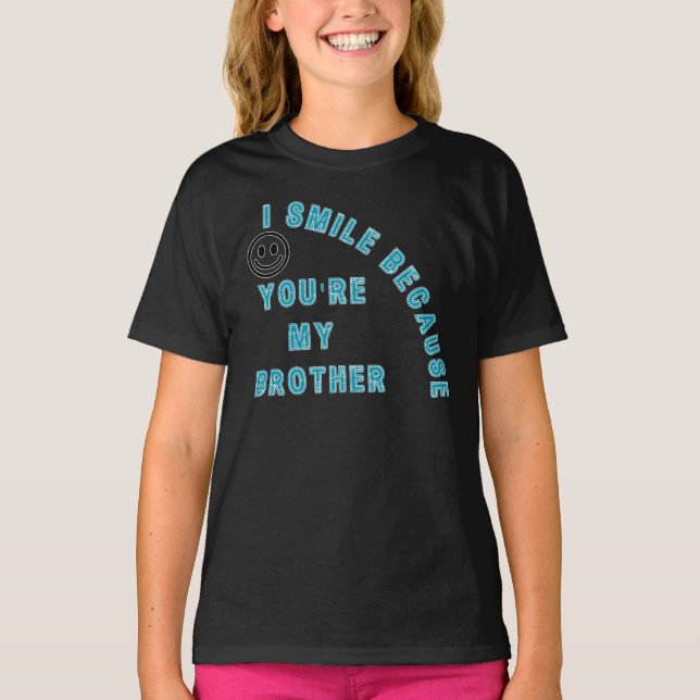 Camiseta Eu sorrio porque você é meu irmão (Frente)