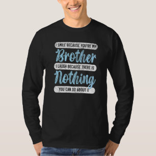 Camiseta Eu sorrio porque você é o meu melhor irmão de semp