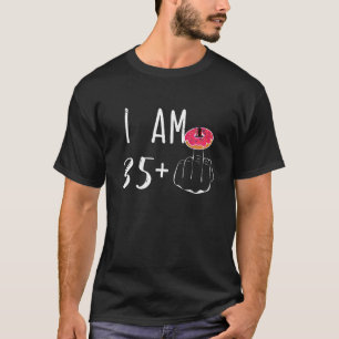 Camiseta Eu Sou 35 Mais 1 Rosquinha De Dedo Médio Para Um 3