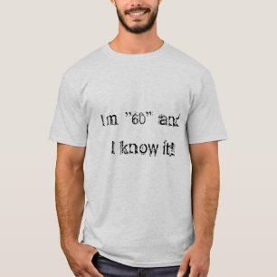 Camiseta Eu sou 60 e eu sei-o!