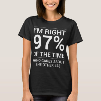 Camiseta eu sou 97% direito do tempo que se importa com o