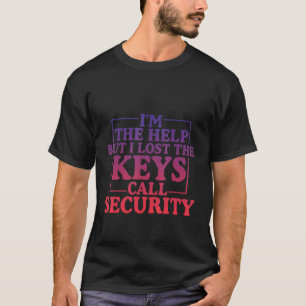Camiseta Eu sou a ajuda, mas perdi as chaves da segurança