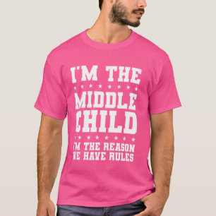 Camiseta Eu sou a criança do meio, sou a razão pela qual te