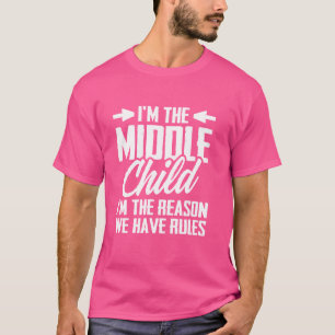 Camiseta Eu sou a criança do meio, sou a razão pela qual te