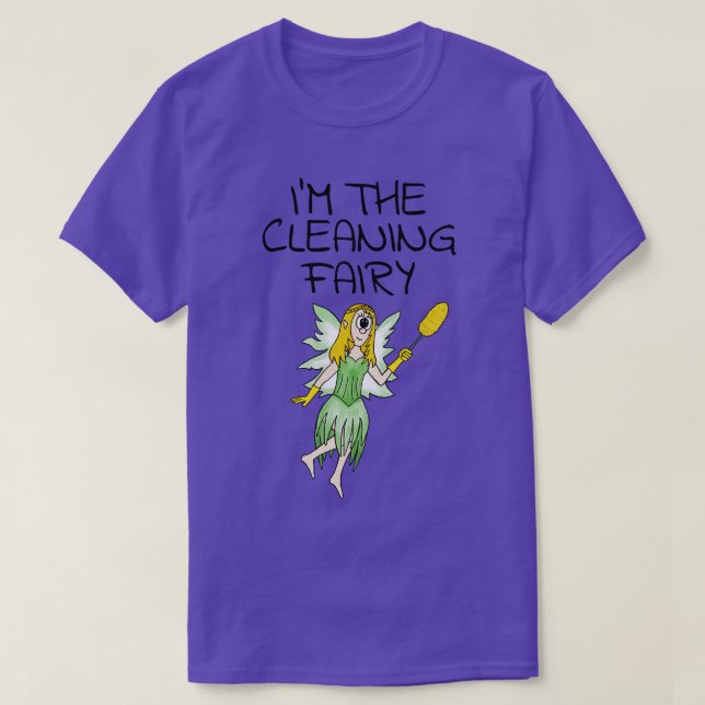 Camiseta Eu Sou A Fada De Limpeza Cleaner Sarcasm Engraçado (Frente do Design)