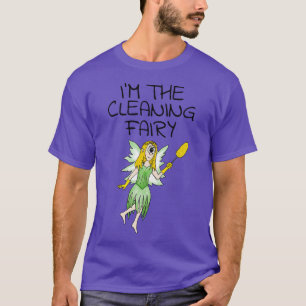 Camiseta Eu Sou A Fada De Limpeza Cleaner Sarcasm Engraçado