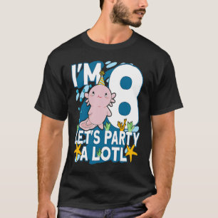 Camiseta Eu sou a festa Axolotl de 8 bdias e bonitinho Ax C