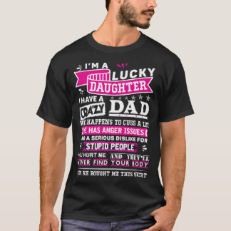 Camiseta Eu Sou a Filha Sortuda do Pai Louco Presente Diver