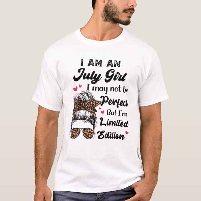 Camiseta Eu Sou A Garota De Julho Que Posso Não Ser Perfeit (Frente)