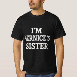 Camiseta Eu sou a irmã da Bernicce