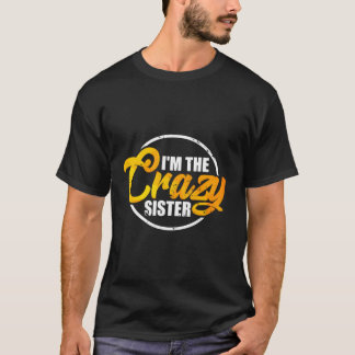 Camiseta Eu Sou A Irmã Louca Hoodie Engraçada Irmã Adorando